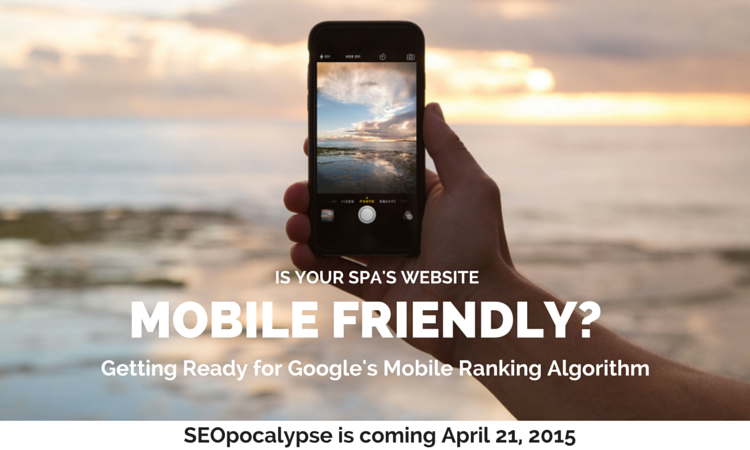 Is your Spa Website ready for Google’s Mobile Algorithm Changes?